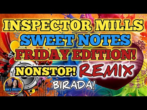 INSPECTOR MILLS | SWEET NOTES | FRIDAY EDITION NONSTOP REMIX