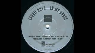 Laurie Roth - In My House (Close Encounter Mix Dub)