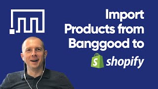 Import Products from Banggood to Shopify