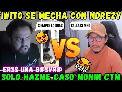 😡IWO SE MECHA CON NDREZY🔥SI CANCILA🤣SIEMPRE LO MISMO CSM