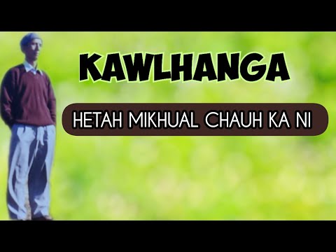 Kawlhanga (Sialsuk) - Hetah mikhual chauh ka ni | Mizo Oldies