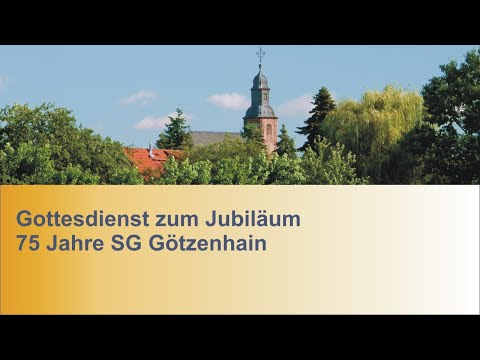 Gottesdienst zum Jubiläum 75 Jahre SG Götzenhain