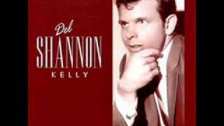 Del Shannon - Kelly