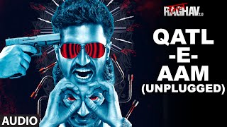 Qatl-E-Aam (Unplugged) Full Audio Song | Raman Raghav 2.0 | Nawazuddin Siddiqui | Ram Sampath