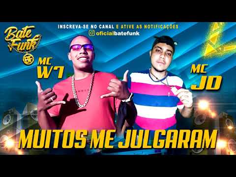 Mc W7 e Mc JD - Muitos me julgaram (Dj MG)