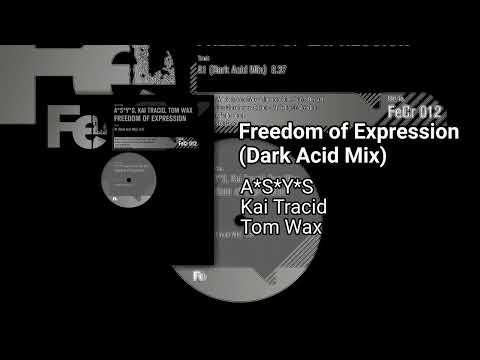 A*S*Y*S & Kai Tracid & Tom Wax - Freedom of Expression (Dark Acid Mix) [GT22]