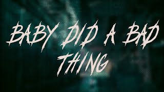Chris Isaak - Baby Did A Bad Bad Thing | Lyrics