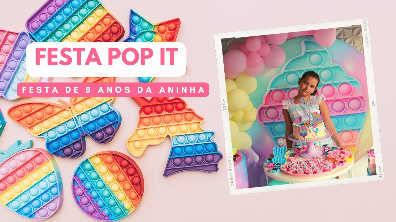 FESTA INFANTIL TEMA POP IT - ANIVERSÁRIO DE 8 ANOS DA ANA (DA ORGANIZAÇÃO À FESTA) #fidgettoys