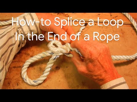Simple and Easy - How to Splice an Eye Loop into the End of a Rope