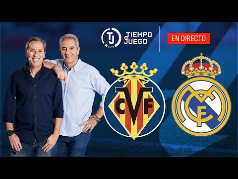 VILLARREAL VS REAL MADRID EN DIRECTO | LALIGA | TIEMPO DE JUEGO COPE | EN VIVO