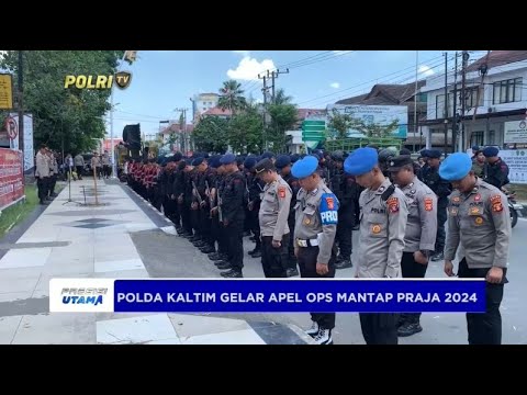 OPS MANTAP PRAJA POLDA KALTIM JELANG PENGUNDIAN NOMOR URUT CAKADA