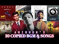 Anirudh S 10 Copied BGM Songs In Tamil Cinema Yasith Editz Media Gangsters 2022