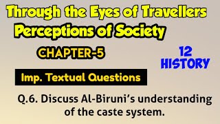 Q6. Discuss Al-Biruni's understanding of the caste system.  #history12