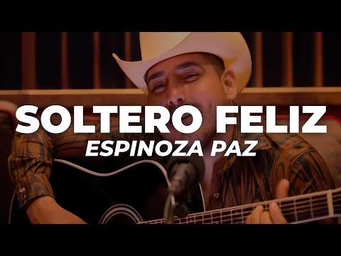 Espinoza Paz - Soltero Feliz (Letra)