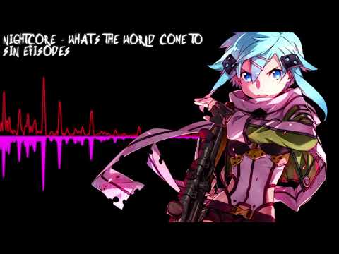 「Nightcore」 What's the World Come To