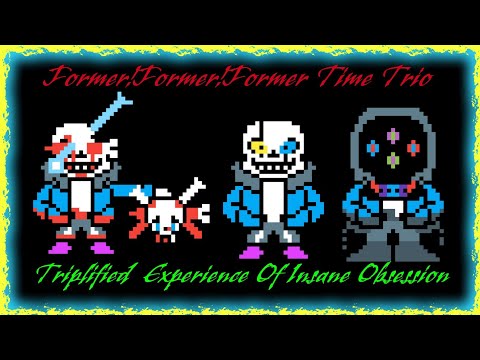 Former!Former!Former Time Trio - Triplified Experience Of Insane Obsession