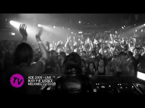 JUSTICE/BUSY P Live @ ADE - MELKWEG 22:10:09