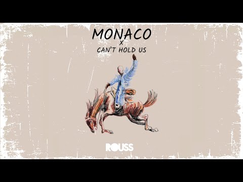MÓNACO x Can't Hold Us (Rouss Mashup)