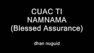 Blessed assurance '' CUAC TI NAMNAMA ''