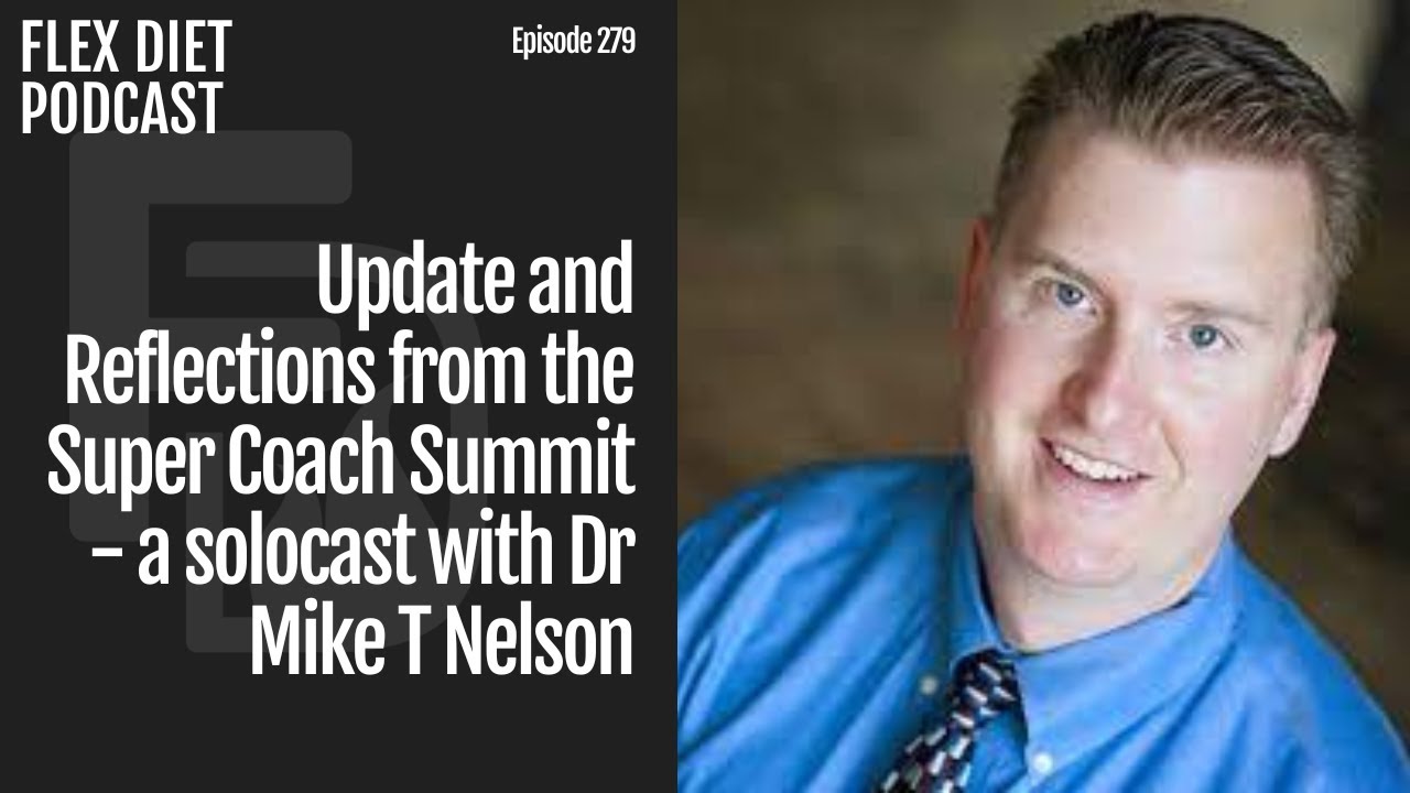 Episode 279: Update and Reflections from the Super Coach Summit - a solocast with Dr Mike T Nelson