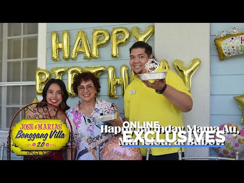Jose and Maria's Bonggang Villa: Happiest birthday Mama Au, Marielou, at Buboy! (Exclusive)
