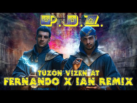 P.J.Z. - Tűzön vízen át (Fernando x IAN Remix) [2024]