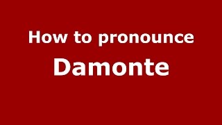 How to pronounce Damonte