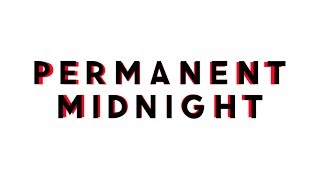 PERMANENT MIDNIGHT / 14.02.14
