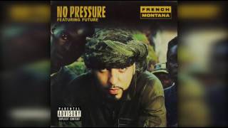 French Montana – No Pressure Ft. Future