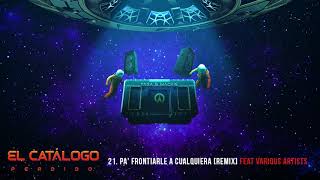 Pa' Frontiarle a Cualquiera [Remix] - Yaga &amp; Mackie x Various Artists | El Catálogo Perdido