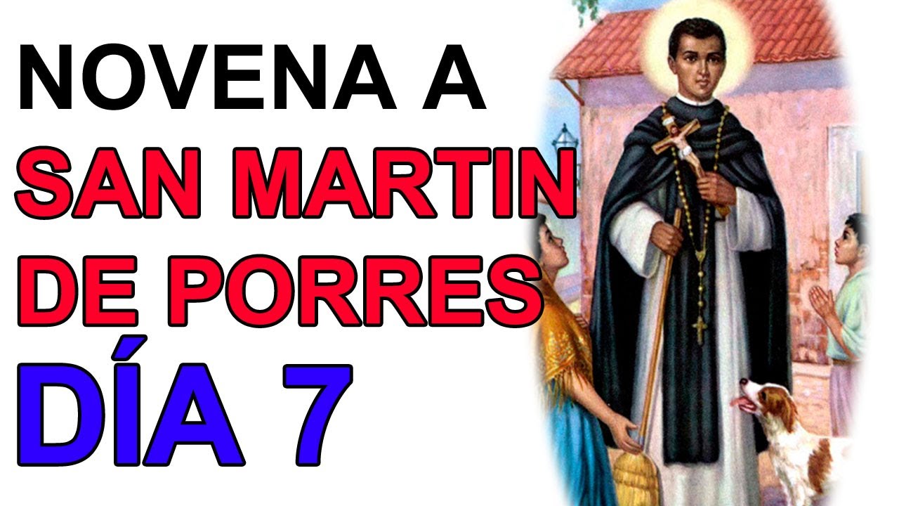 NOVENA MILAGROSA A SAN MARTÍN DE PORRES DÍA 7 - 31 OCTUBRE