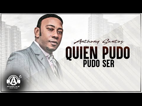 Anthony Santos - Quien Pudo Ser