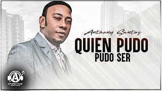 Anthony Santos - Quien Pudo Ser