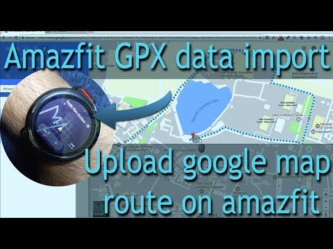 Amazfit - How to upload google map route/gpx on amazfit pace watch