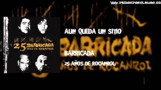 04   AUN QUEDA UN SITIO [BARRICADA 2008 - EN LA BAJERA - 25 AÑOS DE ROCANROL]