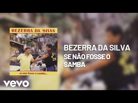 Se Não Fosse o Samba - Bezerra da Silva