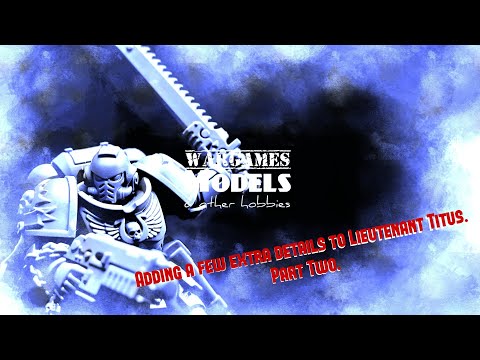 Adding a few extra details to Lieutenant Titus. Part Two
