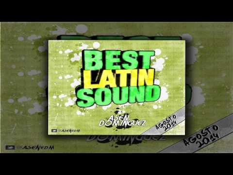 17.BEST LATIN SOUND - Agosto 2014 (Asen Dominguez)