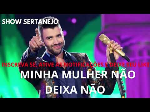 Gusttavo Lima - Minha mulher não deixa não