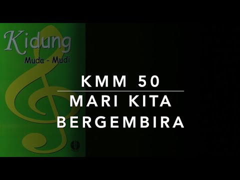 Kidung Muda Mudi KMM 50 — Mari Kita Bergembira