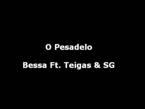 Bessa - O Pesadelo Ft. Teigas & SG