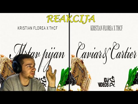 KRISTIAN FLOREA X THCF - MRTAV PIJAN & KRISTIAN FLOREA X THCF - CAVIAR & CARTIER (Reakcija)