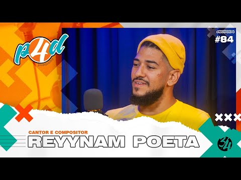 REYYNAM POETA  [CANTOR E COMPOSITOR] - PODQuatro Ep. #084