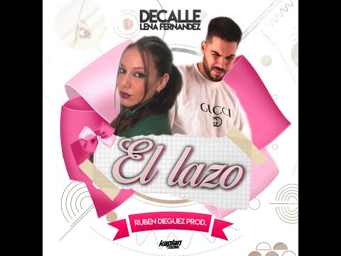 Lena Fernandez Feat. Decalle - El Lazo