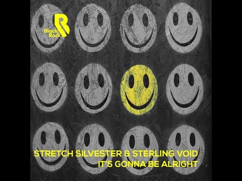 Stretch Silvester & Sterling Void - It's Gonna Be Alright (2014 Rework)