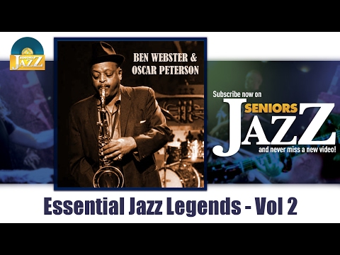 Ben Webster & Oscar Peterson Vol 2 - Essential Jazz Legends (Full Album / Album complet)