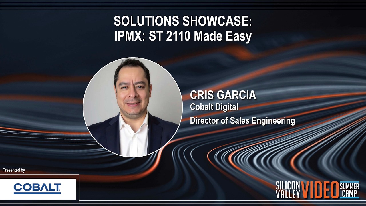 IPMX  ST 2110 Made Easy: Cobalt Solutions Showcase