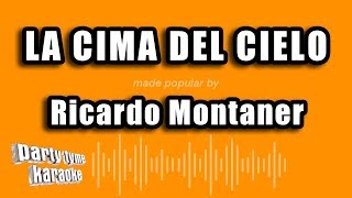 Ricardo Montaner - La Cima Del Cielo (Versión Karaoke)