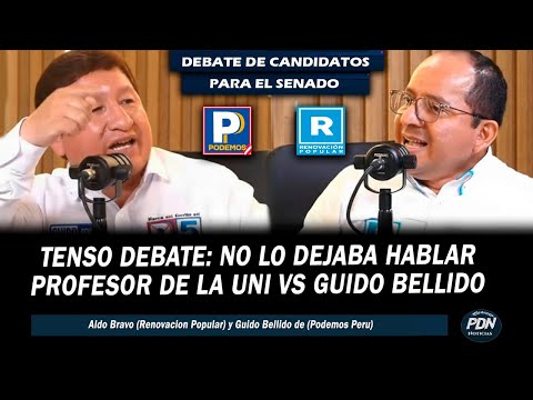 TENSO: PROFESOR DE LA UNI (RENOVACION POULAR) VS GUIDO BELLIDO (PODEMOS PERU) | CANDIDATOS AL SENADO