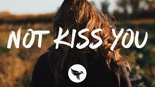 Justin Tyler - Not Kiss You (Lyrics)